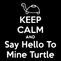 Keep Calm And Say Hello To Mine Turtle Youth Hoodie | Artistshot