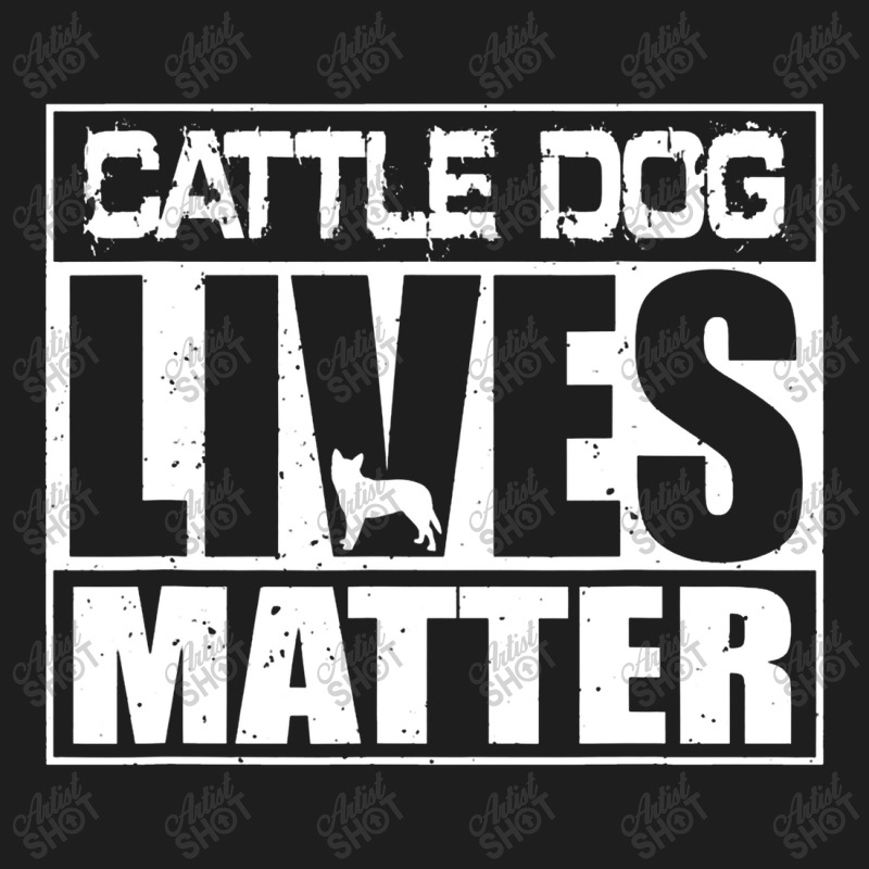 Cattle Dog Lives Matter Australian Blue Heeler Classic T-shirt by bajajbajuji | Artistshot