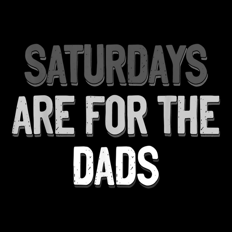 Saturdays Are For The Dads Father's Day T Shirt Baby Bibs by SchonbergerKamile | Artistshot