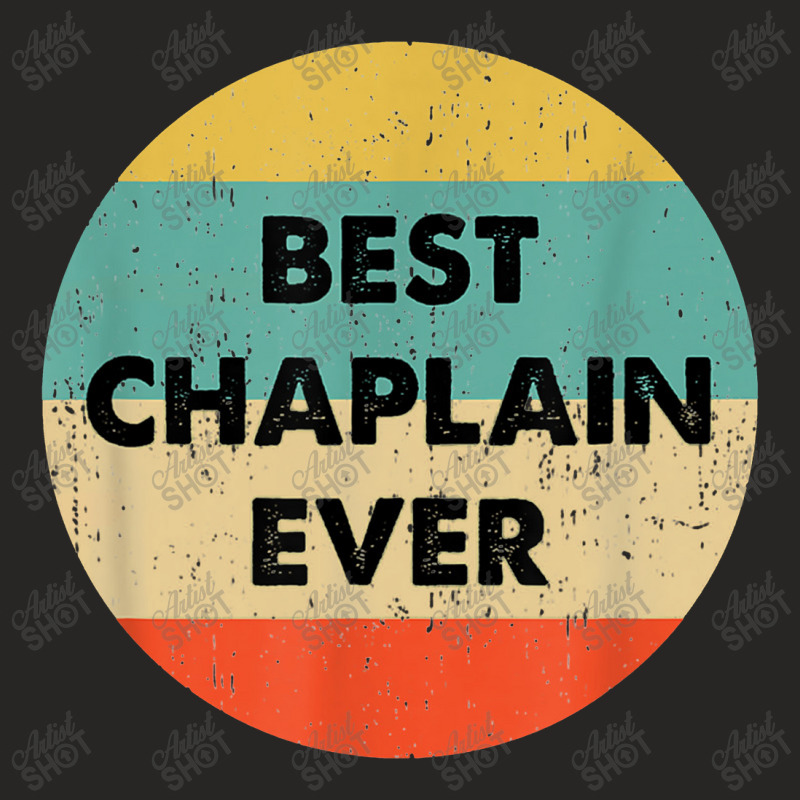 Chaplain Best Chaplain Ever Ladies Fitted T-Shirt by bajajbajuji | Artistshot