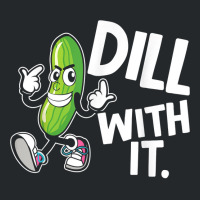 Dill With It Funny Pickle Clothing Vegetarian Pickle Lover T Shirt Crewneck Sweatshirt | Artistshot