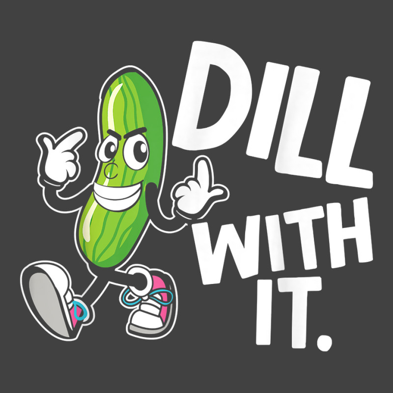 Dill With It Funny Pickle Clothing Vegetarian Pickle Lover T Shirt Vintage T-Shirt by AshleyPenez | Artistshot