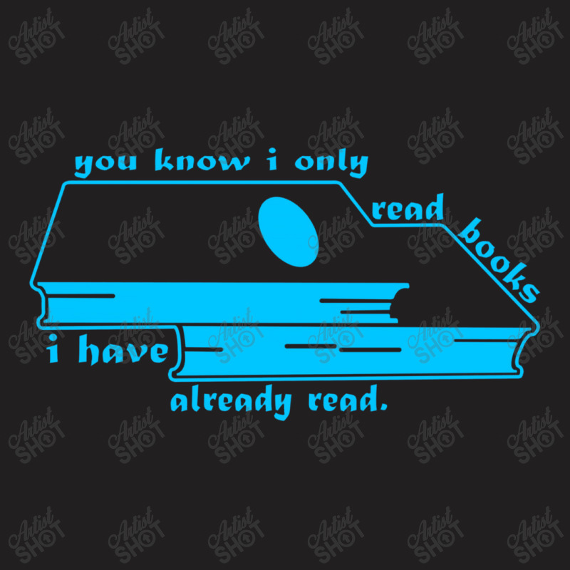 Books I've Already Read T-shirt | Artistshot