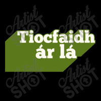 Tiocfaidh ár Lá Our Day Will Come Legging | Artistshot