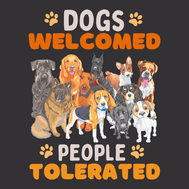 Dogs Welcomed People Tolerated T  Shirt Dogs Welcomed People Tolerated Vintage Hoodie And Short Set | Artistshot