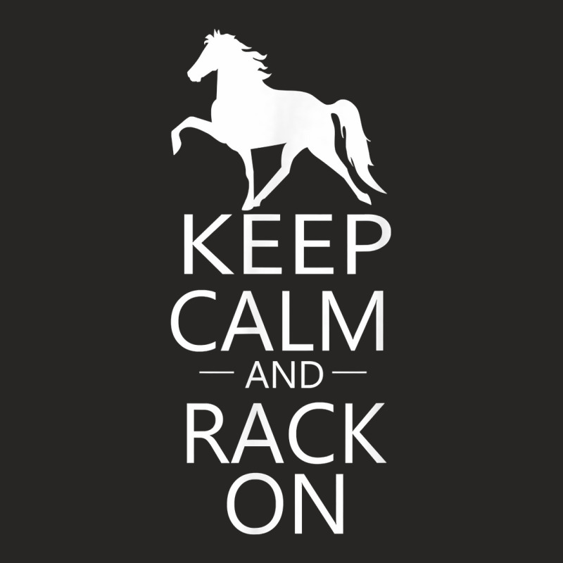 Keep Calm & Rack On  Racking Gaited Saddle Horse T Shirt Ladies Fitted T-Shirt by sosieclaton | Artistshot