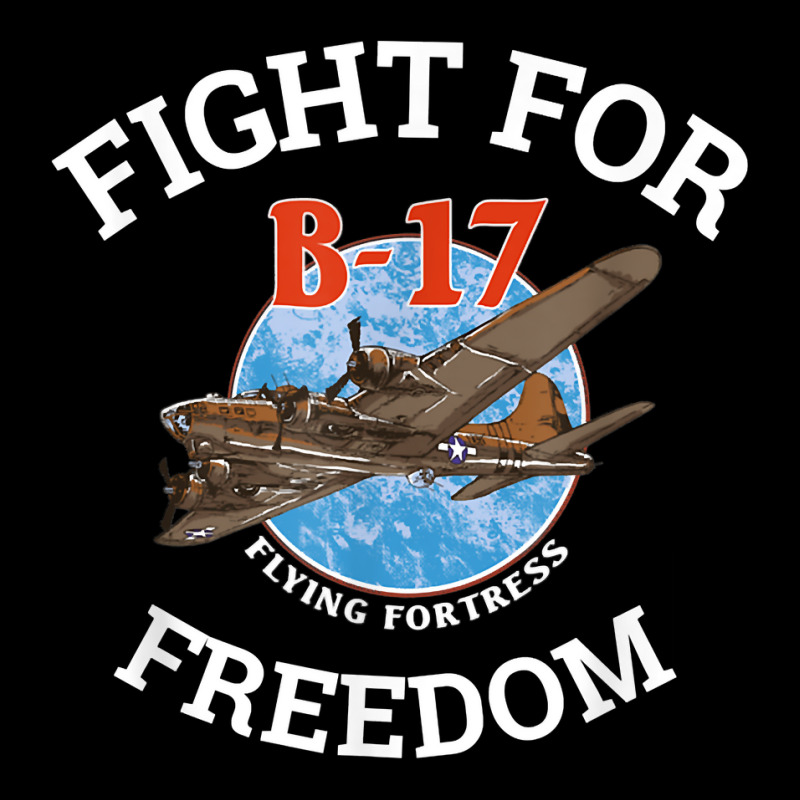 B 17 Flying Fortress World War 2 Fight For Freedom T Shirt Lightweight Hoodie by MoczoTenleigh | Artistshot