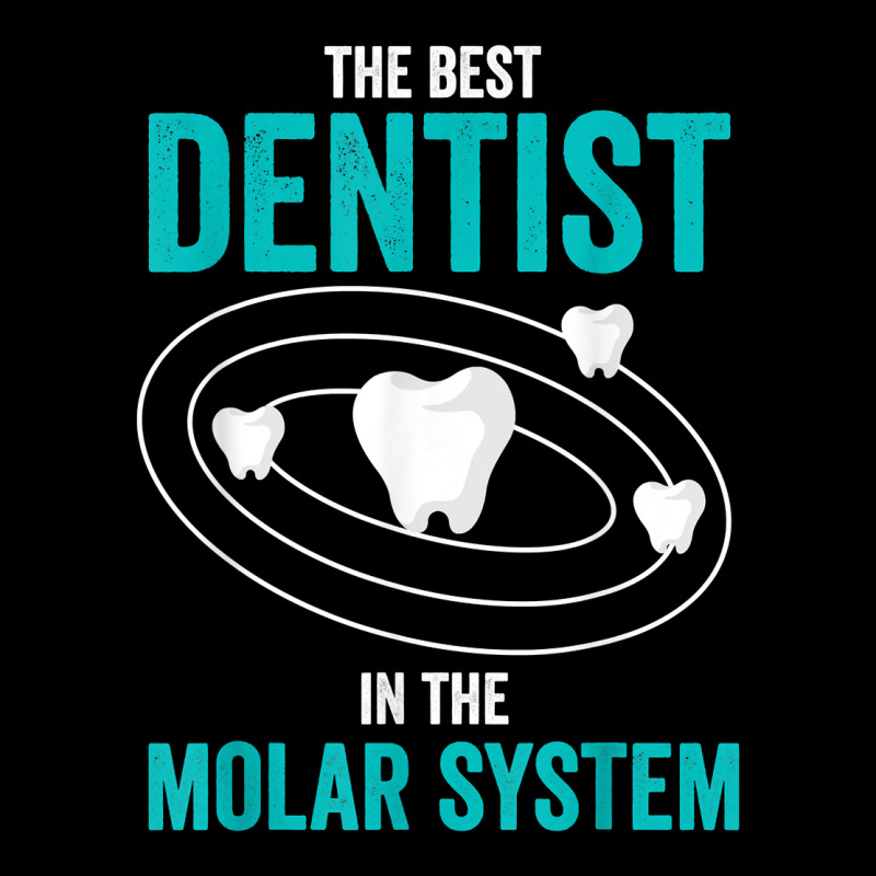 Best Dentist In The Molar System Dental Hygienist Dentist T Shirt Youth Hoodie by MoczoTenleigh | Artistshot