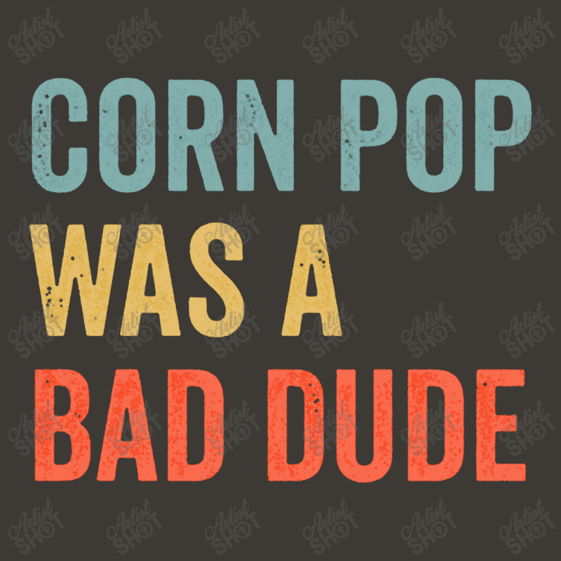 Corn Pop Was A Bad Dude Funny Election 2020 Meme Long Sleeve Bucket Hat | Artistshot