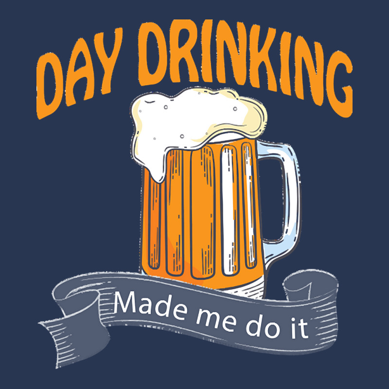 Day Drinking Made Me Do It T  Shirt Day Drinking Made Me Do It Funny I Men Denim Jacket | Artistshot