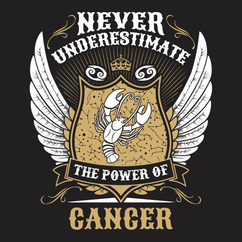 Never Underestimate The Power Of Cancer T-shirt | Artistshot