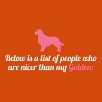 Below Is List Of People Who Are Nicer Than My Golden Tote Bags | Artistshot