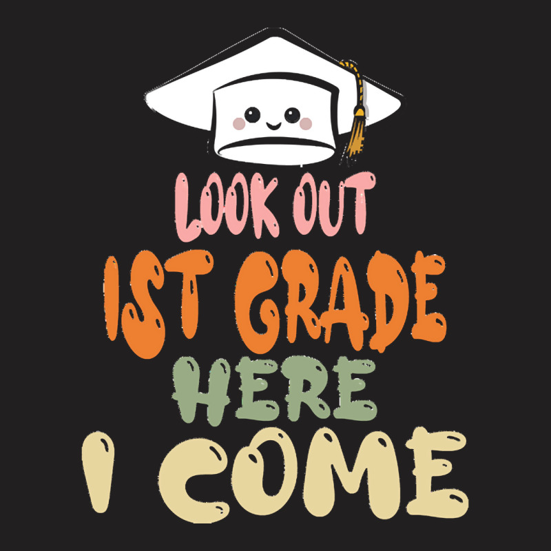 Graduation 2020 T  Shirtlook Out 1st Grade Here I Come T  Shirt T-shirt | Artistshot