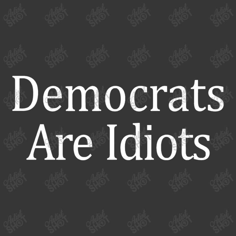 Democrats Are Idiots Conservative Political Politics Toddler Hoodie | Artistshot