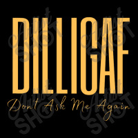 Dilligaf Don't Ask Me Again Biker Attitude Leave Me Alone Pocket T-shirt | Artistshot