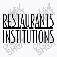 Restaurants Institutions T-shirt | Artistshot