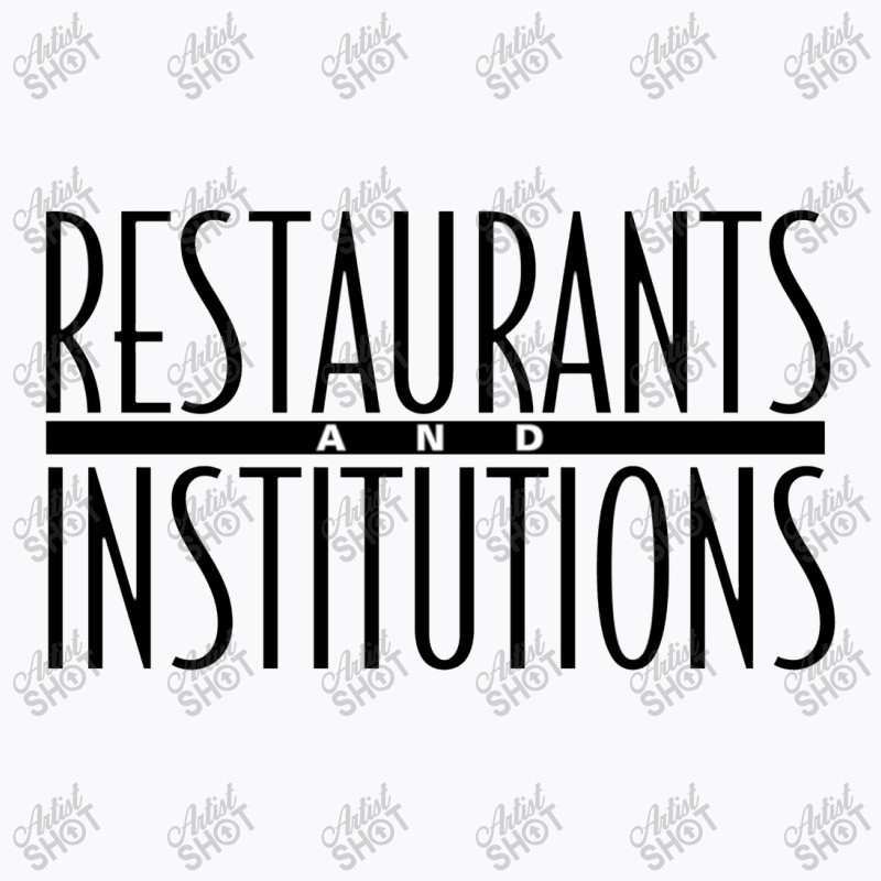 Restaurants Institutions T-shirt | Artistshot