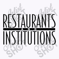 Restaurants Institutions Tank Top | Artistshot