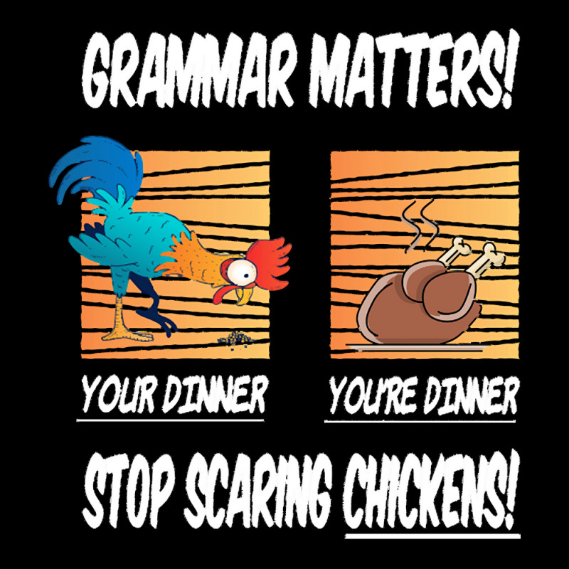 Chickens T  Shirt Grammar Matters Stop Scaring Chickens T  Shirt Adjustable Cap by caseynitzsche899 | Artistshot