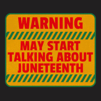 Juneteenth T  Shirt Warning May Start Talking About Juneteenth   Black T-shirt | Artistshot