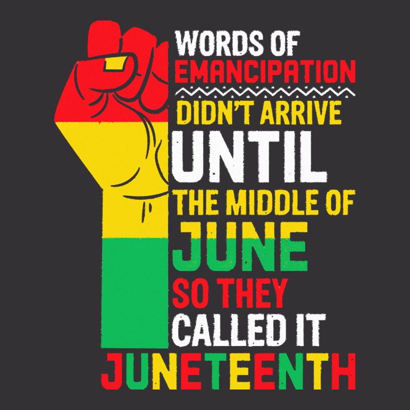 Juneteenth T  Shirt Words Of Emancipation Didn't Arrive Until The Midd Vintage Short | Artistshot