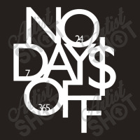 No Days Off Gift Tank Top | Artistshot