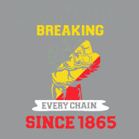 Juneteenth T  Shirtjuneteenth Breaking Every Chain Since 1865 T  Shirt Crewneck Sweatshirt | Artistshot