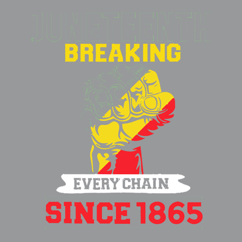 Juneteenth T  Shirtjuneteenth Breaking Every Chain Since 1865 T  Shirt Crewneck Sweatshirt | Artistshot