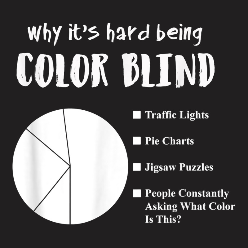 Funny Color Blind Pie Chart T Shirt T-Shirt by SchonbergerKamile | Artistshot