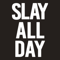 Slay All Day Tank Top | Artistshot