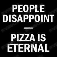 People Disappoint Pizza Is Eternal Adjustable Strap Totes | Artistshot