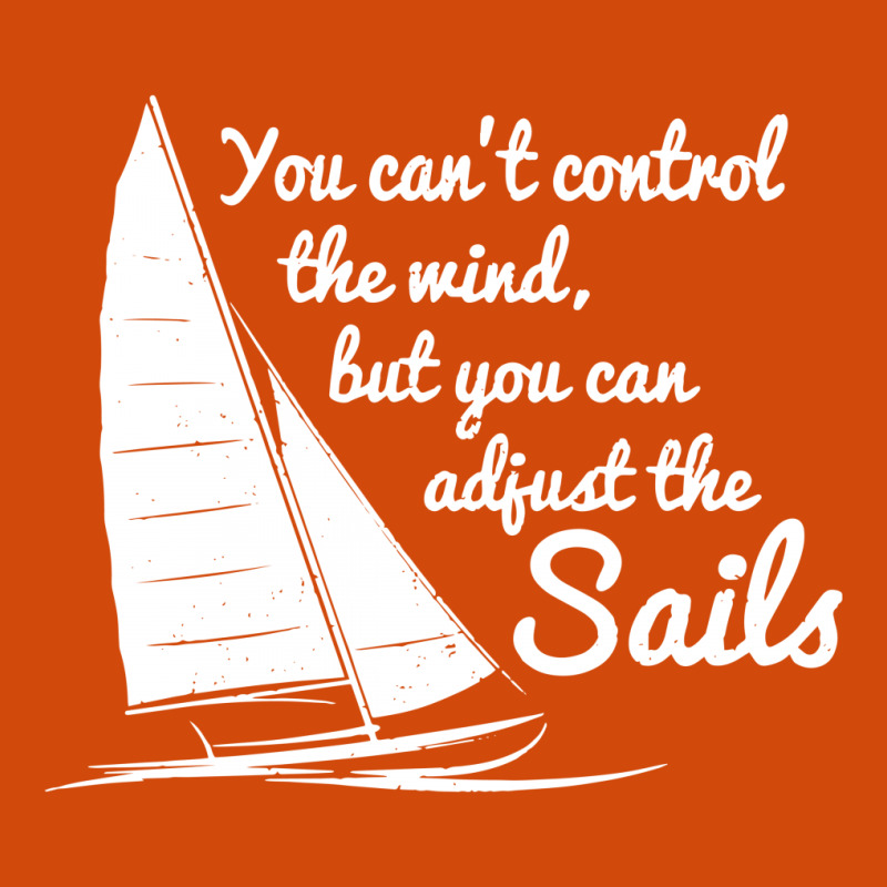 You Can't Control Wind But Adjust The Sails Adjustable Strap Totes | Artistshot