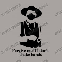 Forgive Me If I Dont Shake Hands Racerback Tank | Artistshot