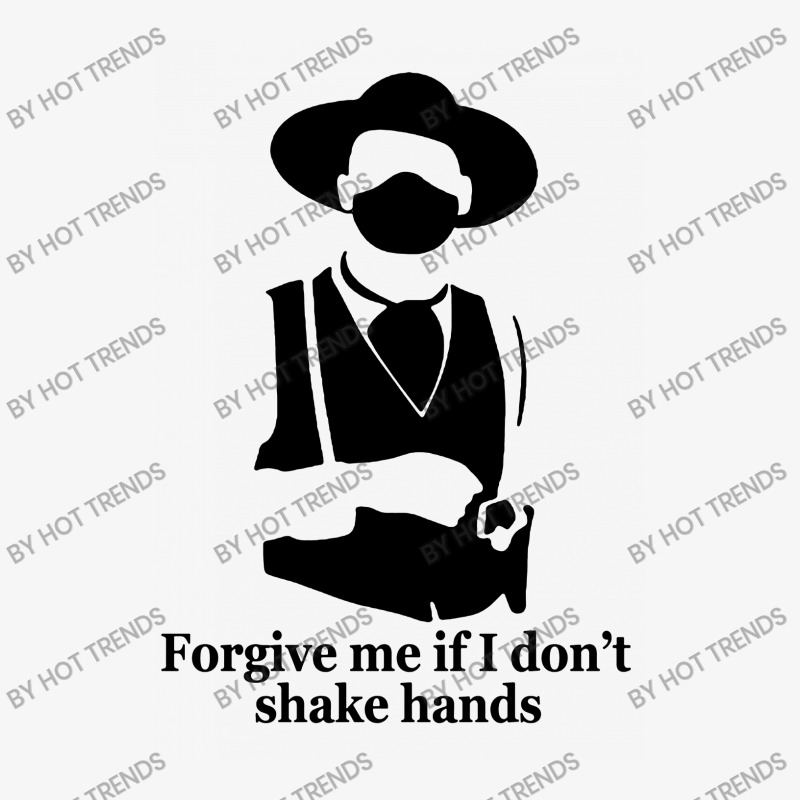 Forgive Me If I Dont Shake Hands Ladies Fitted T-Shirt by Hot Trends | Artistshot