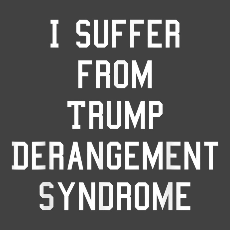 Funny Trump Derangement Syndrome Democrat T Shirt Vintage T-shirt | Artistshot