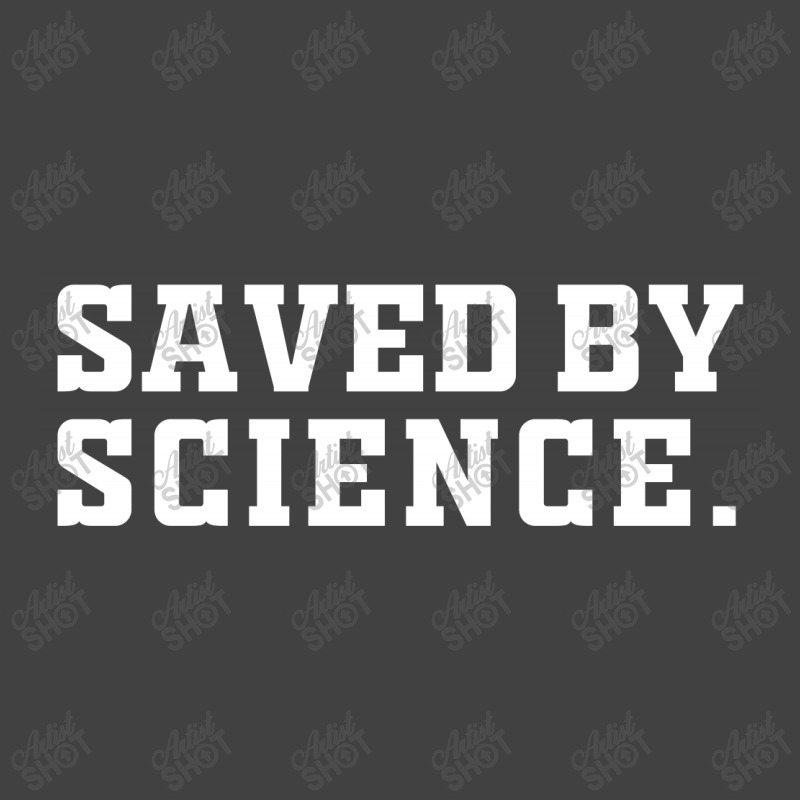 Saved By Science Vintage T-shirt | Artistshot