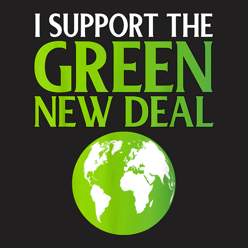 New Green Deal Support Pro Clean Energy Democrat Liberal Nyc T Shirt T-shirt | Artistshot