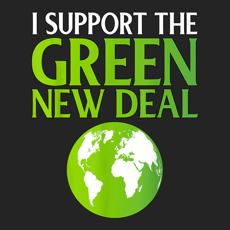 New Green Deal Support Pro Clean Energy Democrat Liberal Nyc T Shirt 3/4 Sleeve Shirt | Artistshot