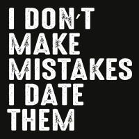 I Don’t Make Mistakes I Date Them Scorecard Crop Tee | Artistshot