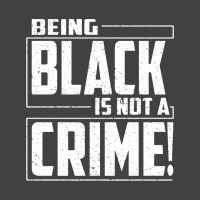 Being Black Is Not A Crime Vintage T-shirt | Artistshot