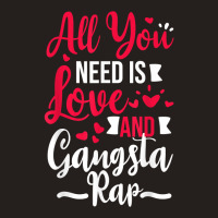 All You Need Is Love & Gangsta Rap, Valentines Day Gangster T Shirt Tank Top | Artistshot