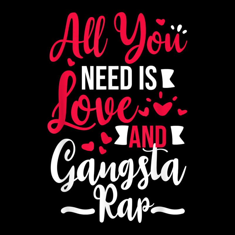 All You Need Is Love & Gangsta Rap, Valentines Day Gangster T Shirt Zipper Hoodie | Artistshot