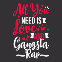 All You Need Is Love & Gangsta Rap, Valentines Day Gangster T Shirt Vintage Hoodie | Artistshot