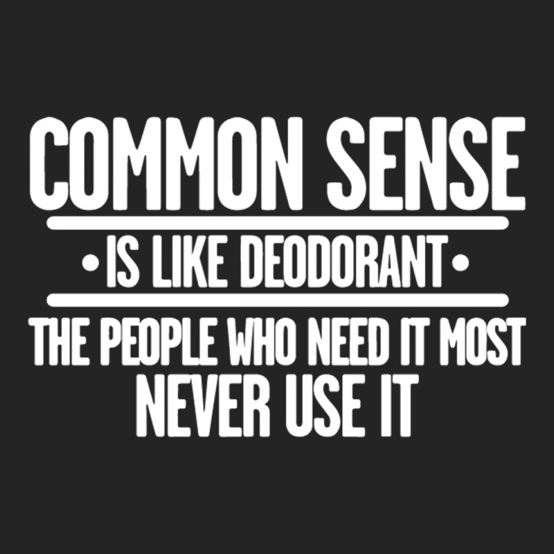 Common Sense Is Like Deodorant 3/4 Sleeve Shirt | Artistshot