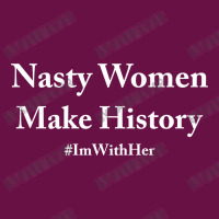 Nasty Woman Make History Weekender Totes | Artistshot