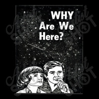 Why Are We Here Pocket T-shirt | Artistshot