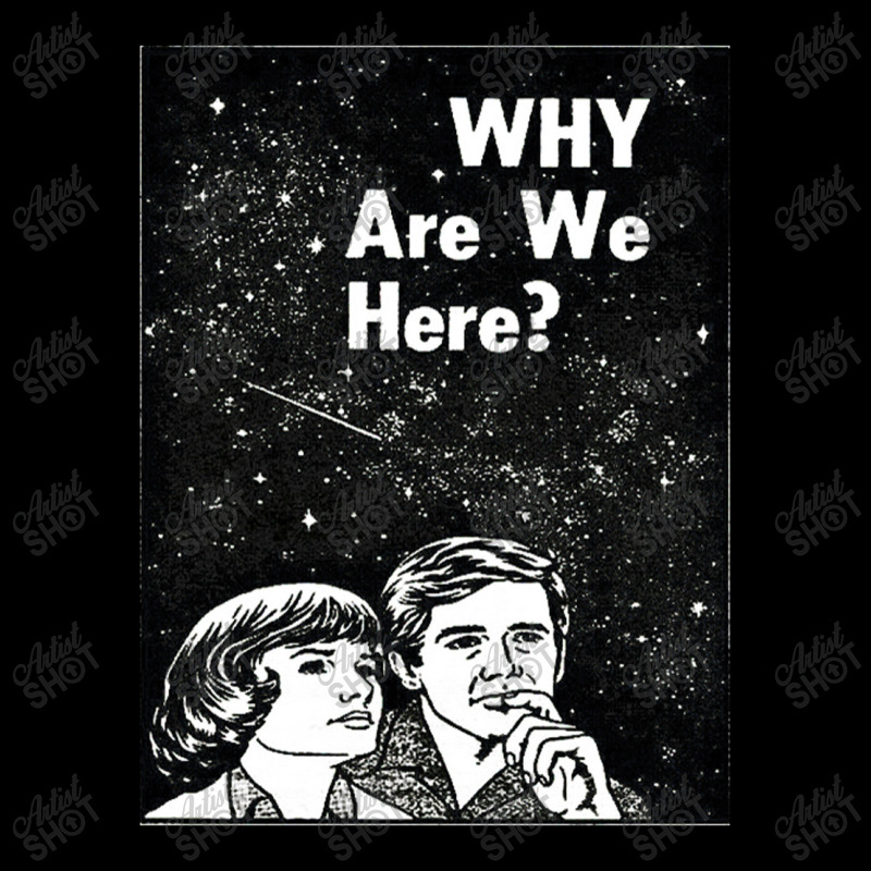 Why Are We Here Pocket T-Shirt by sabitung | Artistshot