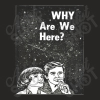 Why Are We Here Ladies Fitted T-shirt | Artistshot