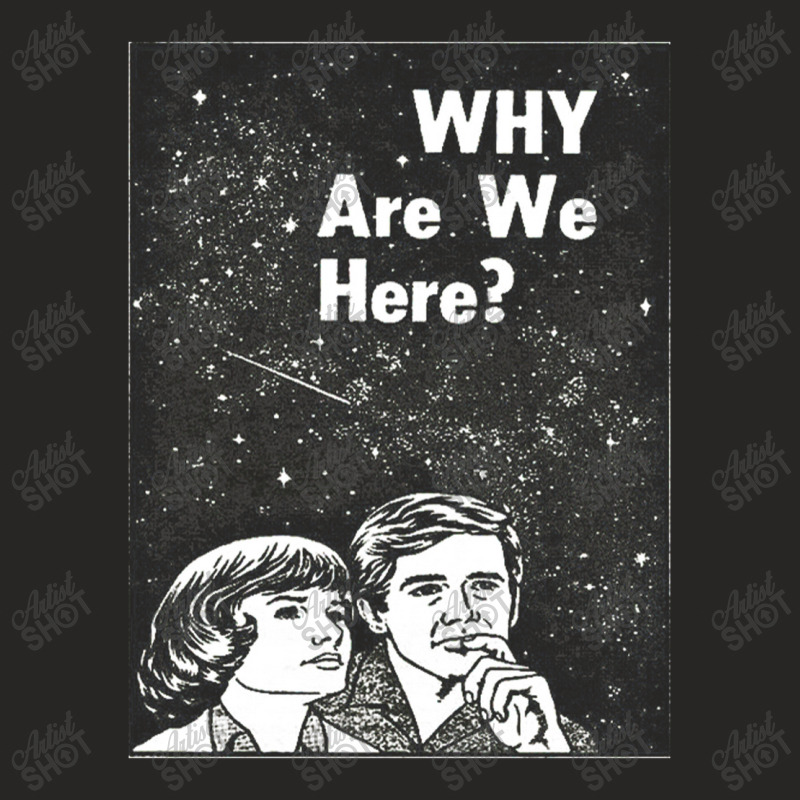 Why Are We Here Ladies Fitted T-Shirt by sabitung | Artistshot