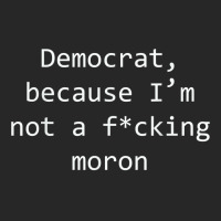 Funny Democrat Because I'm Not A Fucking Moron T Shirt Women's Pajamas Set | Artistshot